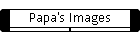 Papa's Images