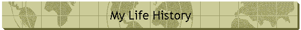 My Life History